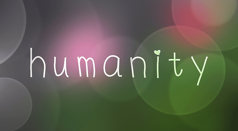 Refocusing on Humanity